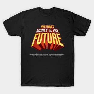 Internet Money is the future T-Shirt